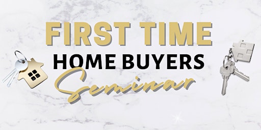 Imagem principal do evento First Time Home Buyers Seminar