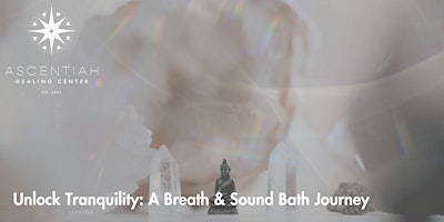 Primaire afbeelding van Unlock Tranquility: A Breath & Sound Bath Journey