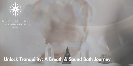 Unlock Tranquility: A Breath & Sound Bath Journey