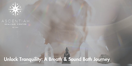 Imagem principal do evento Unlock Tranquility: A Breath & Sound Bath Journey