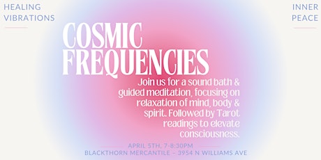 Cosmic Frequencies - Guided Meditation, Sound Bath & Tarot Readings