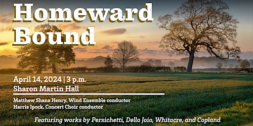 Primaire afbeelding van Wind Ensemble and Concert Choir present 'Homeward Bound'