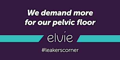 Leakers' Corner: join our pelvic health protest primary image