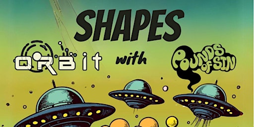 Imagem principal do evento Shapes at 3030 Dundas- with Orbit and Pounds of Sin.