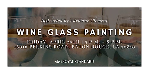 Immagine principale di Wine Glass Painting w/Adrienne Clement (Baton Rouge- Perkins/Highland) 