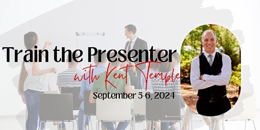 Train the Presenter with Kent Temple  primärbild