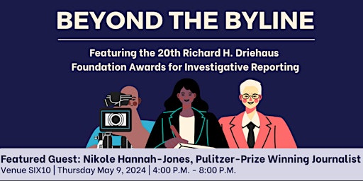 Imagem principal do evento Beyond the Byline + Driehaus Foundation Awards for Investigative Reporting
