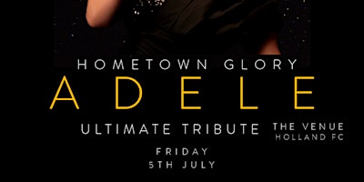 Primaire afbeelding van Hometown Glory - Ultimate Adele Tribute Show