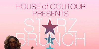 Imagem principal de House of Coutour Presents... StarZ Brunch