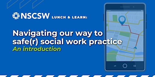 Imagem principal do evento NSCSW lunch & learn: Navigating our way to safe(r) social work practice