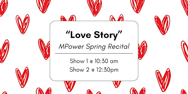 LOVE STORY - MPower Spring Recital