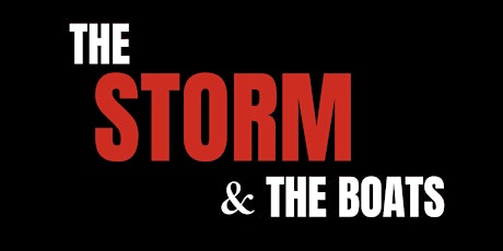 See the Premiere of "The Storm & The Boats"  Register Now For Free Tickets!