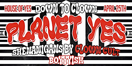 PLANET YES · Down to Clown