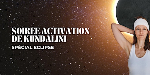 Session d'activation KUNDALINI - Spécial ÉCLIPSE (Saint-Lambert) primary image