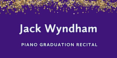 Image principale de Graduation Recital: Jack Wyndham, piano