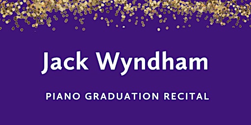 Hauptbild für Graduation Recital: Jack Wyndham, piano