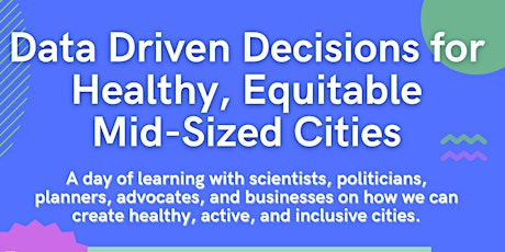 Data Driven Decisions for Healthy, Equitable Mid-Sized Cities