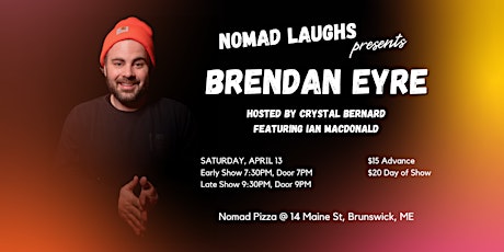 Nomad Laughs Presents Brendan Eyre! Early Show!