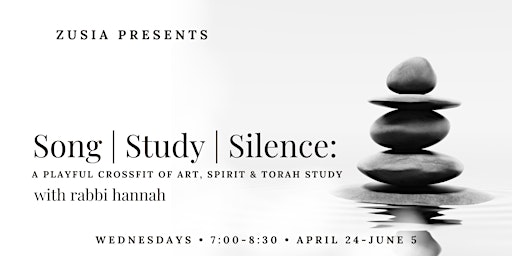 Imagem principal do evento Song | Study | Silence: A Playful Crossfit of Art, Spirit & Torah Study