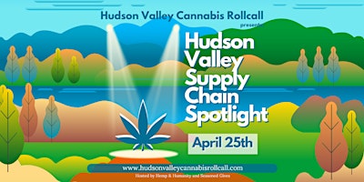 Imagem principal do evento Hudson Valley Supply Chain Spotlight at the SPRING HV Cannabis RollCall