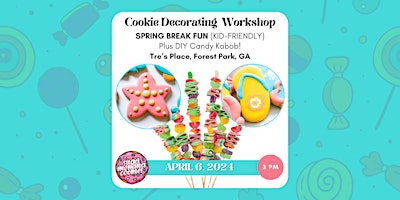 Image principale de Cookie Decorating & Candy Kabob Fun: Spring Break Edition