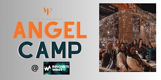 Primaire afbeelding van Firehood INNOVATEwest Angel Camp Pitch Day