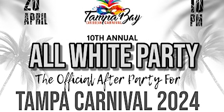 ALL WHITE PARTY - The Official After Party for TAMPA CARNIVAL 2024