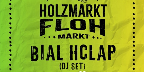 Bial HClap in Flohmarkt x Holzmarkt