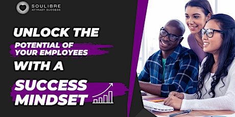 Unlock the Potential of Your Employees with a Success Mindset