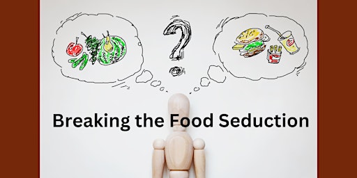 Breaking the Food Seduction primary image
