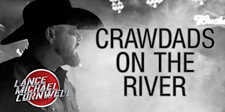 Lance Michael Cornwell at Crawdads on the River