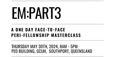 Hauptbild für emPART3: a peri-fellowship masterclass