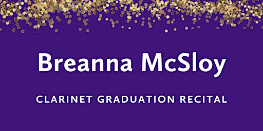 Imagem principal de Graduation Recital: Breanna McSloy, clarinet