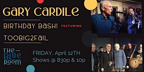 Gary Cardile Birthday Bash! Featuring TooBig2Fail