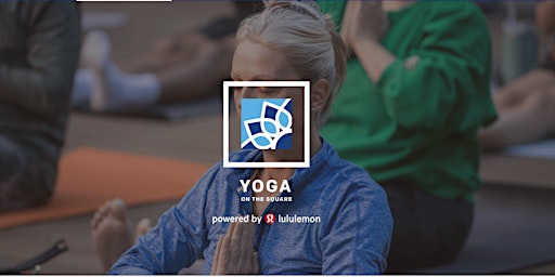 Imagem principal do evento ↖️[ATL] Yoga on the Square Powered by lululemon