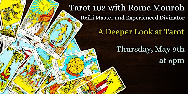 Tarot 102 with Rome Monroh: A Deeper Look at Tarot
