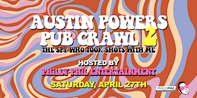 Imagem principal do evento Austin Power's Pub Crawl Part 2: The Spy Who Took Shots With Me!