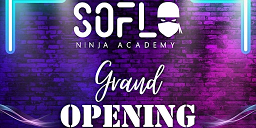 SOFLO Ninja Academy Grand Opening primary image