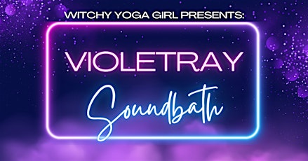 VoiletRay Saturday Soundbath