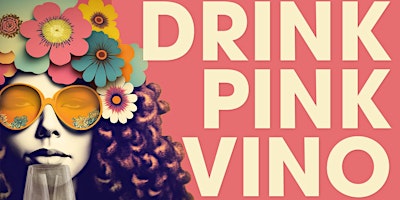 Imagem principal do evento 2024 Drink Pink Vino International Rosé Wine Festival