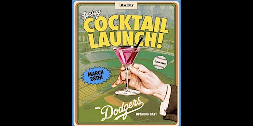 Primaire afbeelding van LowBoy's Spring Cocktail Launch 3/28 Dodger's Opening Day