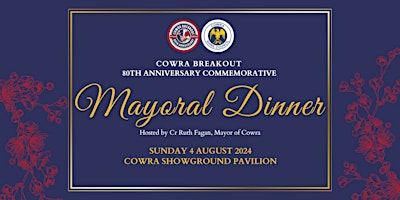 Cowra Breakout 80th Anniversary Commemorative Mayoral Dinner primary image