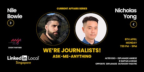 We're Journalists! Ask-Me-Anything (AMA) with Nile Bowie and Nicholas Yong!