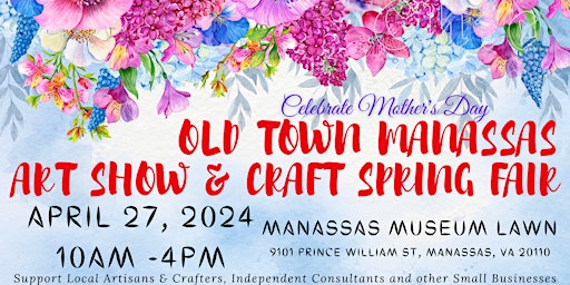 Primaire afbeelding van Old Town Manassas Art Show and Craft Spring Fair (Free to Attend)