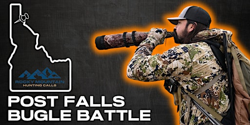 Primaire afbeelding van Post Falls Bugle Battle (Sponsored by: Rocky Mountain Hunting Calls)