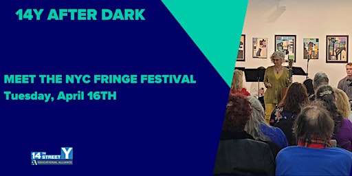 Imagem principal do evento 14Y AFTER DARK: MEET THE NYC FRINGE