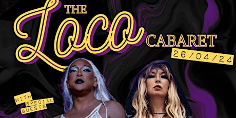 The Loco Cabaret: 26/04/24