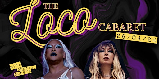 Image principale de The Loco Cabaret: 26/04/24