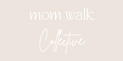 The Mom Walk Collective:  Midland primary image