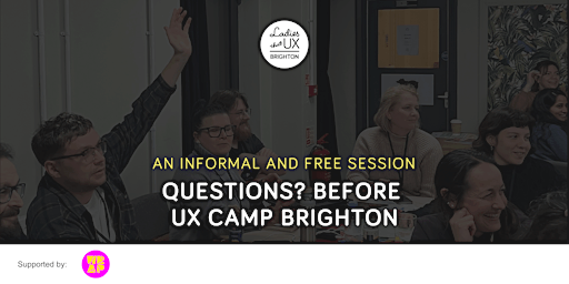 Imagem principal do evento LTUX Brighton: Questions? Before UX Camp Brighton